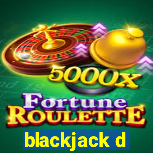 blackjack d