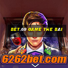 Bet.69 Game The Bài