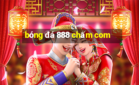 bóng đá 888 chấm com