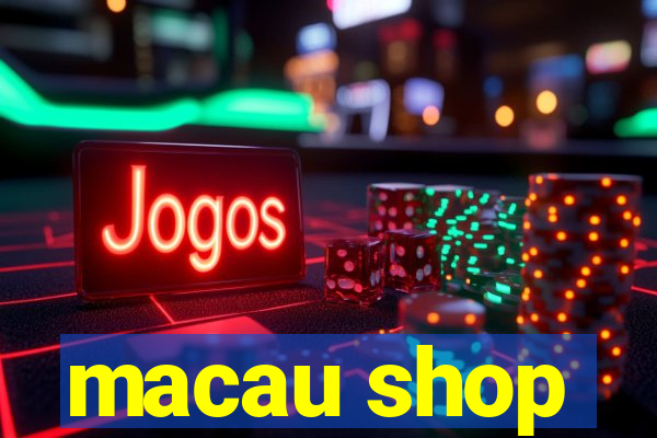 macau shop