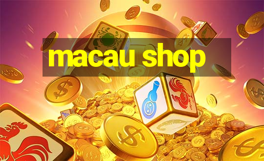 macau shop