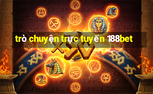 trò chuyện trực tuyến 188bet