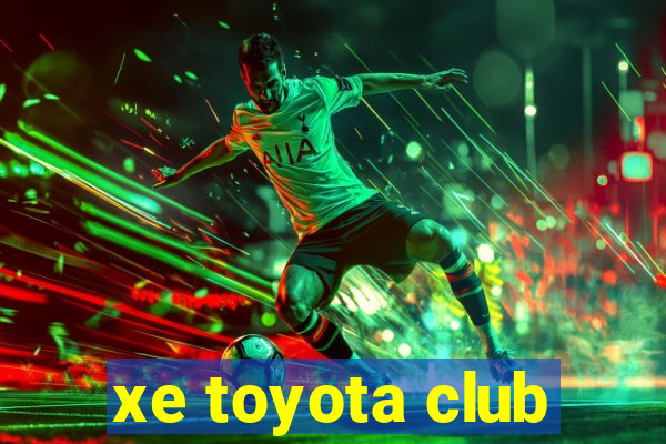 xe toyota club