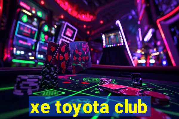 xe toyota club