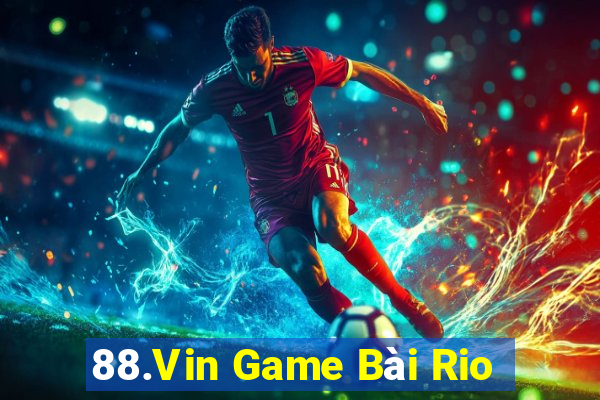 88.Vin Game Bài Rio