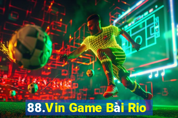 88.Vin Game Bài Rio