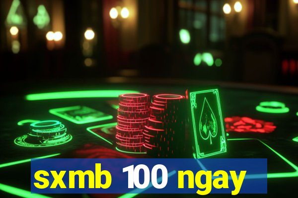 sxmb 100 ngay