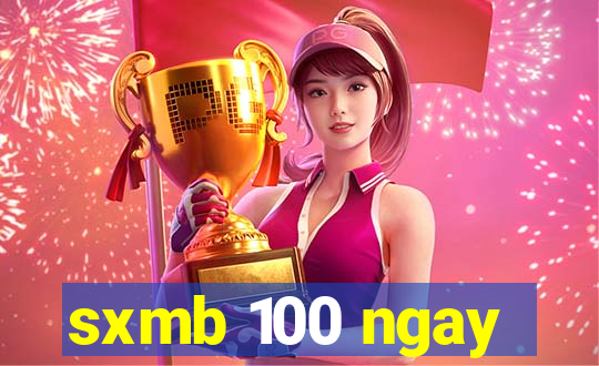 sxmb 100 ngay