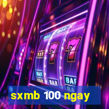 sxmb 100 ngay