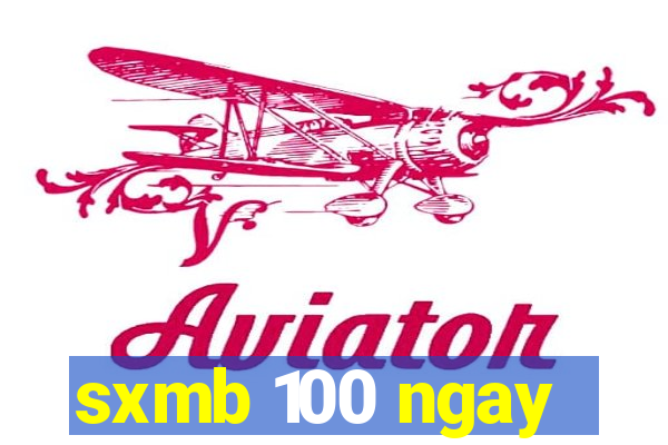 sxmb 100 ngay