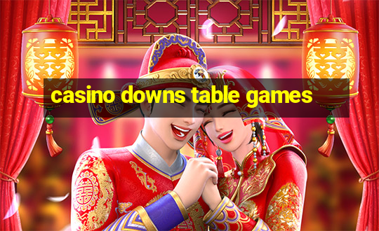 casino downs table games