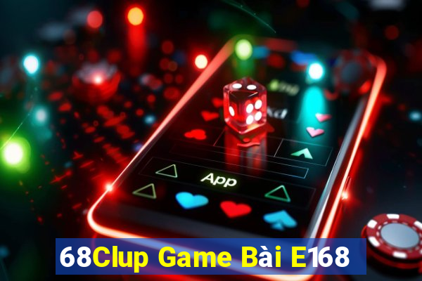 68Clup Game Bài E168