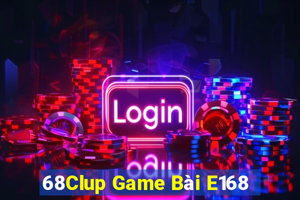 68Clup Game Bài E168