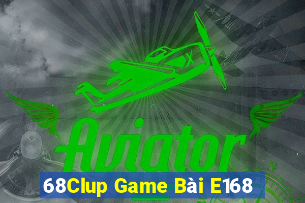 68Clup Game Bài E168