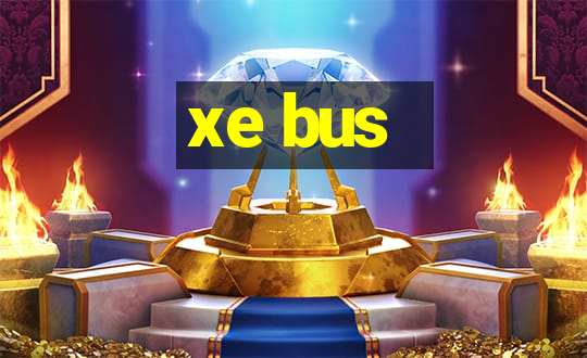 xe bus