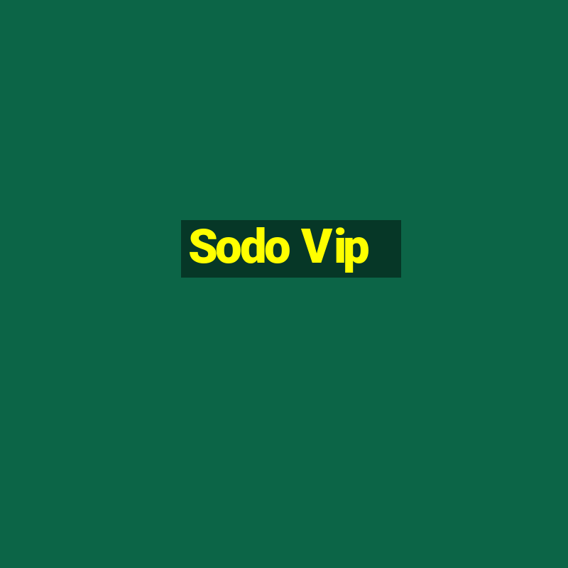 Sodo Vip