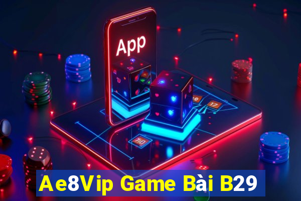 Ae8Vip Game Bài B29