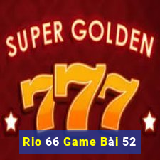 Rio 66 Game Bài 52