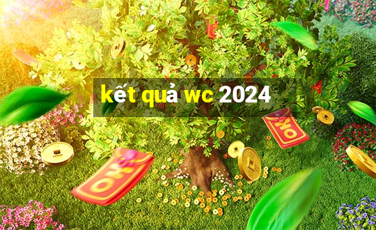 kết quả wc 2024