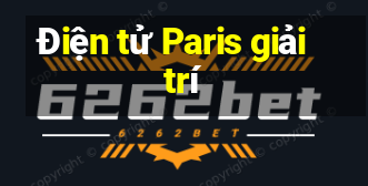 Điện tử Paris giải trí