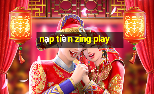 nạp tiền zing play