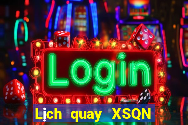 Lịch quay XSQN ngày thứ năm