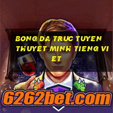 bong da truc tuyen thuyet minh tieng viet