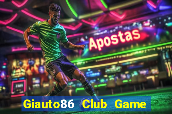 Giauto86 Club Game Bài Go88