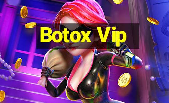 Botox Vip