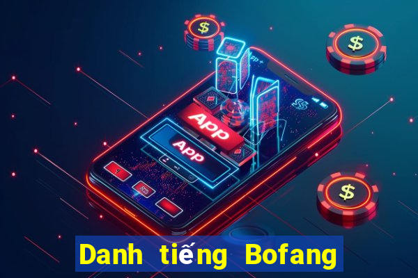 Danh tiếng Bofang Châu Á