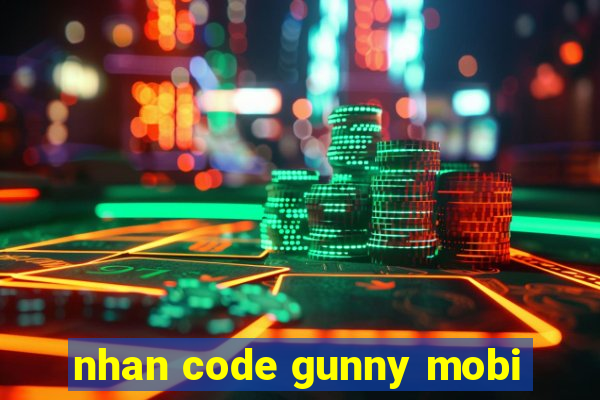 nhan code gunny mobi