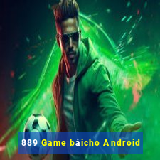 889 Game bàicho Android