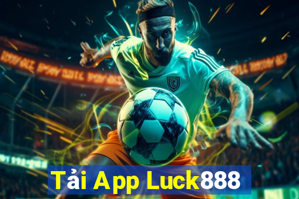 Tải App Luck888