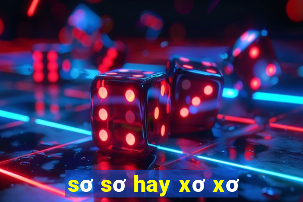 sơ sơ hay xơ xơ