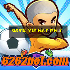 game vui hay nhất