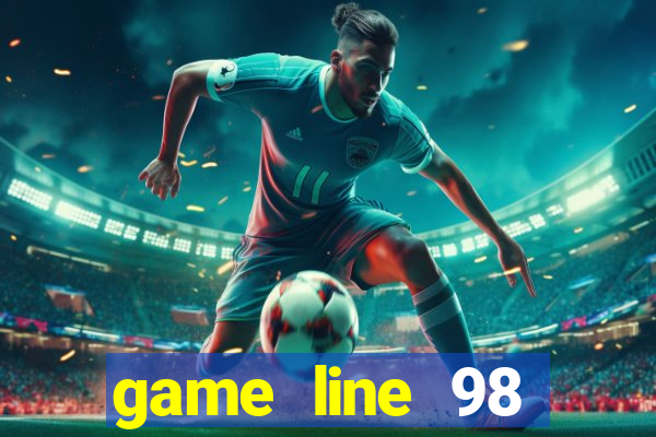 game line 98 miễn phí