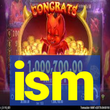 ism