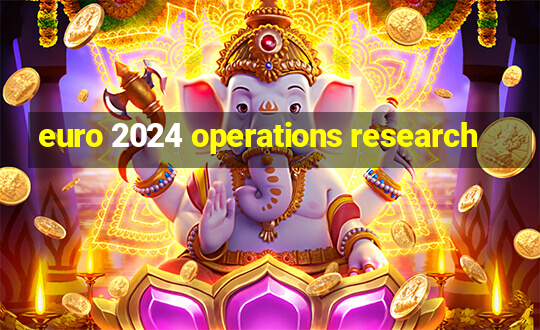 euro 2024 operations research