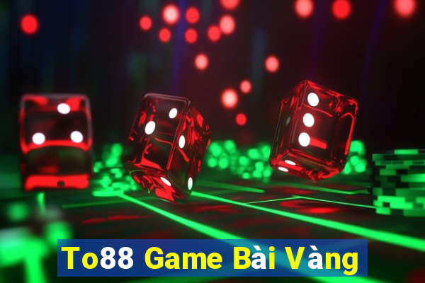 To88 Game Bài Vàng