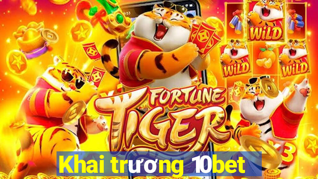 Khai trương 10bet