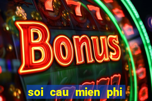 soi cau mien phi 888 mn