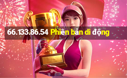 66.133.86.54 Phiên bản di động