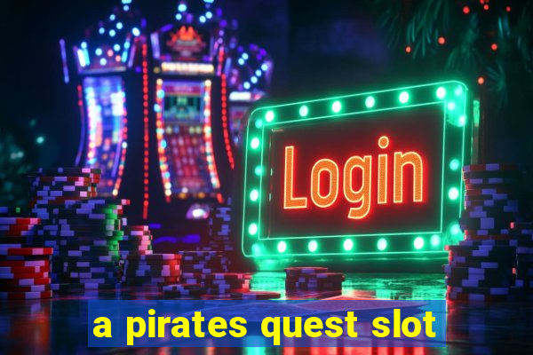 a pirates quest slot