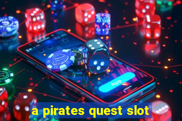 a pirates quest slot