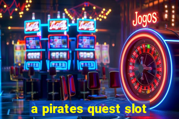 a pirates quest slot