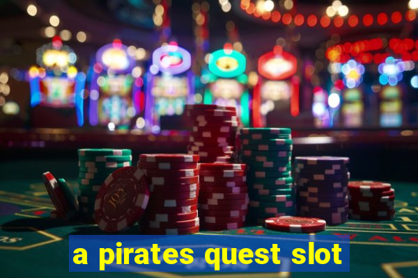 a pirates quest slot