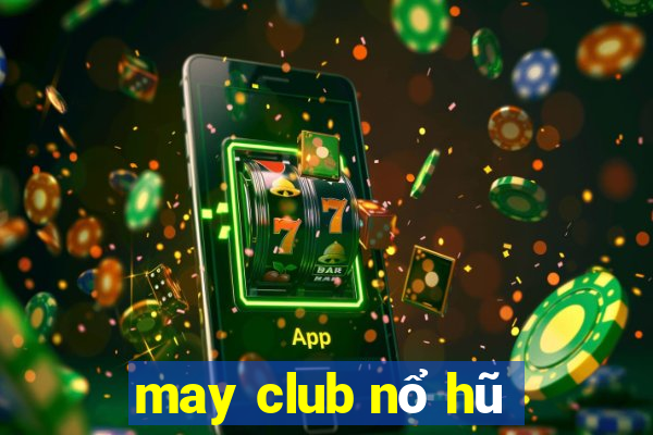 may club nổ hũ