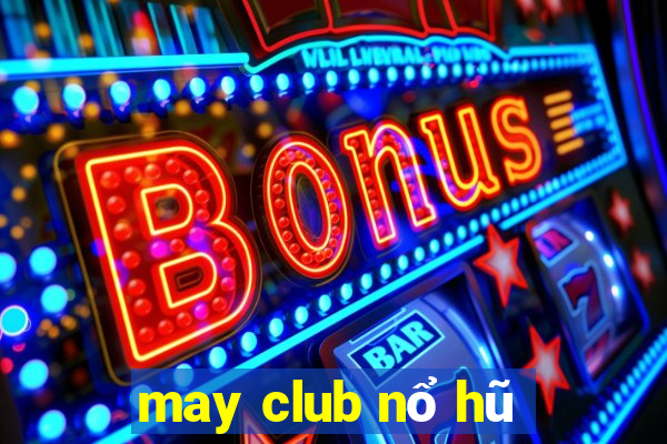 may club nổ hũ