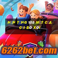 Nền tảng 188 mặt của cải bó xôi