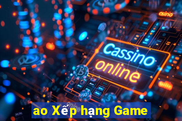 ao Xếp hạng Game